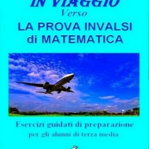 IN VIAGGIO - Esercizi di guidati preparazione per gli alunni di terza media